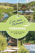 Cover-Bild zum Titel 'Los, ans Wasser! Nürnberg' von 'Nina Loos'