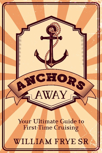 Anchors Away - William Frye Sr.