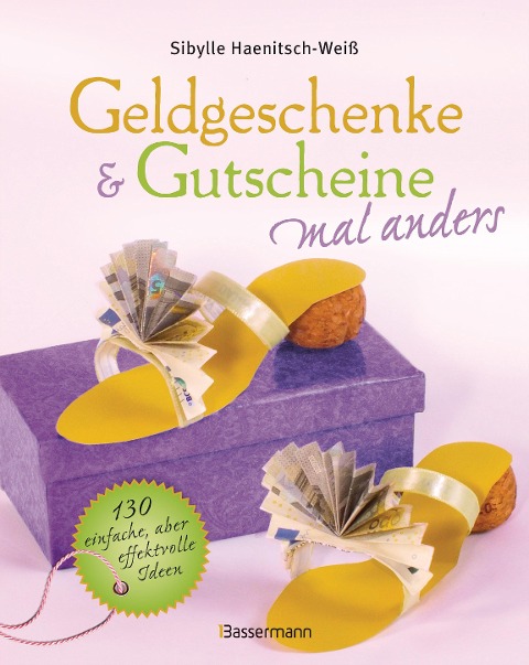 Geldgeschenke & Gutscheine mal anders - Sibylle Haenitsch-Weiß