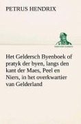 Cover-Bild zum Titel 'Het Geldersch Byenboek of pratyk der byen, langs den kant der Maes, Peel en Niers, in het overkwartier van Gelderland' von 'Petrus Hendrix'
