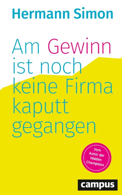 Am Gewinn ist noch keine Firma kaputtgegangen - Hermann Simon