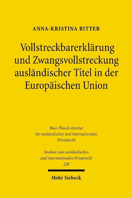 Vollstreckbarerklärung und Zwangsvollstreckung ausländischer Titel in der Europäischen Union - Anna-Kristina Bitter