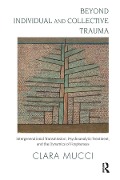 Cover-Bild zum Titel 'Beyond Individual and Collective Trauma' von 'Clara Mucci'