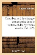 Cover-Bild zum Titel 'Contribution À La Chirurgie Conservatrice Dans Le Traitement Des Rétentions Rénales' von 'Verriere-A'