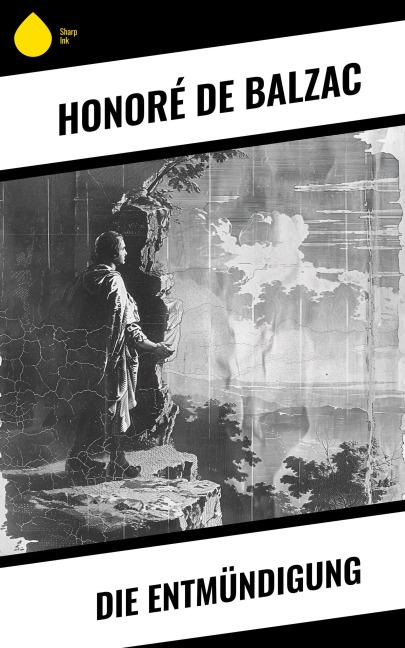 Die Entmündigung - Honoré de Balzac