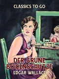 Cover-Bild zum Titel 'Der grüne Bogenschütze' von 'Edgar Wallace'