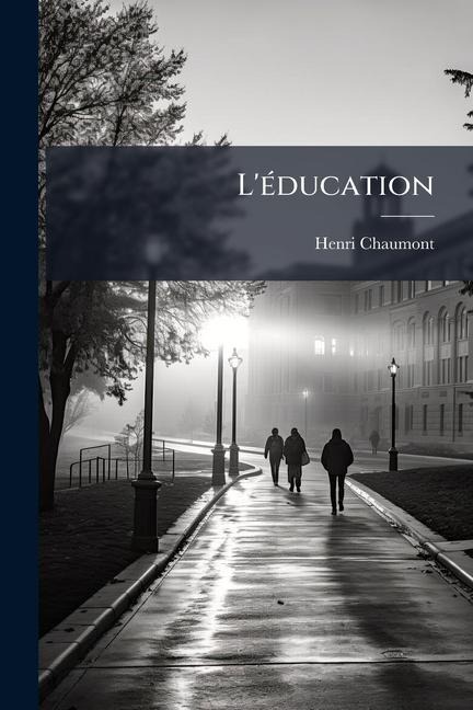 L'Ã(c)ducation - Henri Chaumont