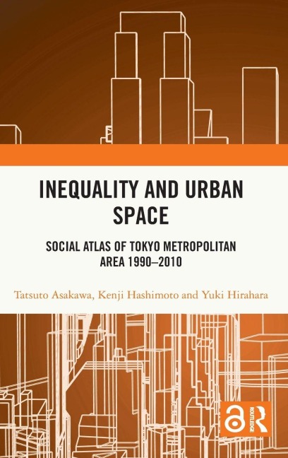 Inequality and Urban Space - Tatsuto Asakawa, Yuki Hirahara, Kenji Hashimoto