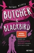 Cover-Bild zum Titel 'Butcher & Blackbird - Selbst die dunkelsten Seelen sehnen sich nach Liebe' von 'Brynne Weaver'