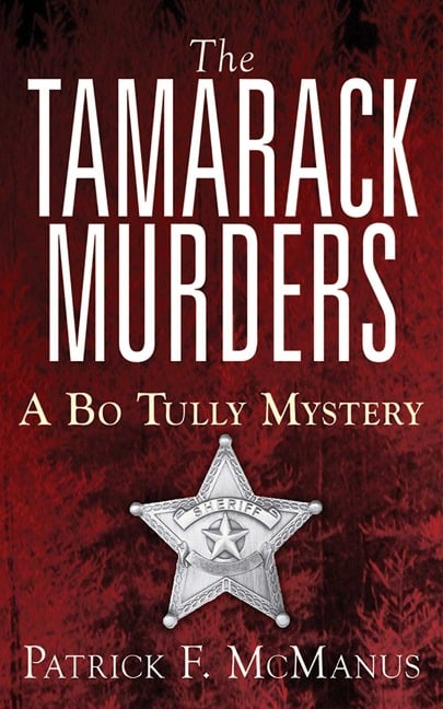 The Tamarack Murders: A Bo Tully Mystery - Patrick F. McManus