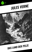 Cover-Bild zum Titel 'Das Land der Pelze' von 'Jules Verne'