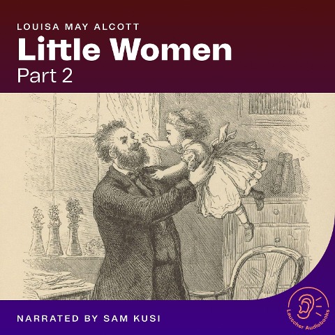 Little Women (Part 2) - Louisa May Alcott