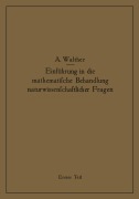 Cover-Bild zum Titel 'Einführung in die mathematische Behandlung naturwissenschaftlicher Fragen' von 'Alwin Walther'