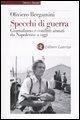 Cover-Bild zum Titel 'Specchi di guerra. Giornalismo e conflitti armati da Napoleone a oggi' von 'Oliviero Bergamini'