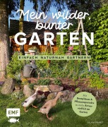 Cover-Bild zum Titel 'Mein wilder, bunter Garten - Einfach naturnah gärtnern' von 'Silvia Hardt'