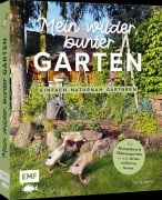 Cover-Bild zum Titel 'Mein wilder, bunter Garten - Einfach naturnah gärtnern' von 'Silvia Hardt'