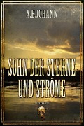 Sohn der Sterne und Ströme - A. E. Johann