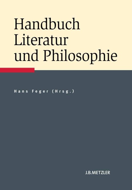 Handbuch Literatur und Philosophie - 