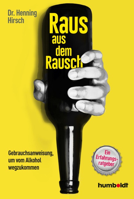 Raus aus dem Rausch - Henning Hirsch