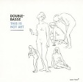 Cover-Bild zum Titel 'This Is Not Art' von 'Double-Basse/Duboc/Petit'