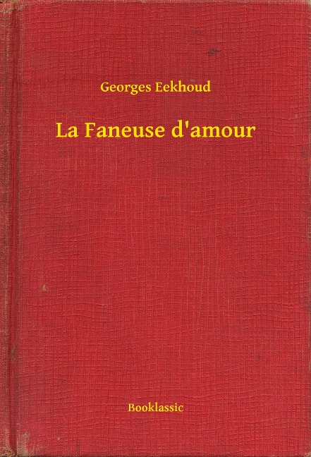 La Faneuse d'amour - Georges Eekhoud