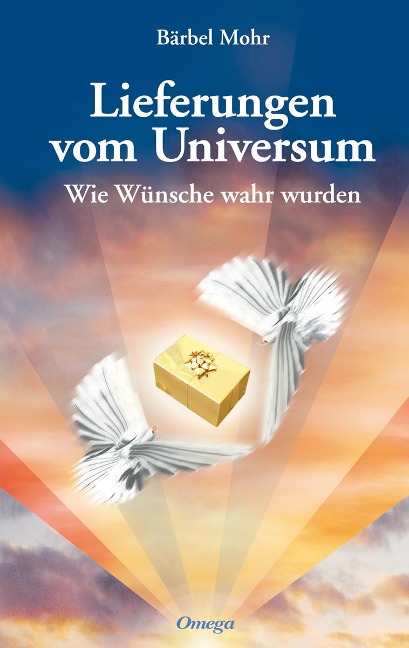 Lieferungen vom Universum - Bärbel Mohr