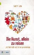 Cover-Bild zum Titel 'Die Kunst, allein zu reisen' von 'Katrin Zita'
