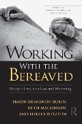 Cover-Bild zum Titel 'Working With the Bereaved' von 'Simon Shimshon Rubin, Eliezer Witztum, Ruth Malkinson'