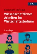 Cover-Bild zum Titel 'Wissenschaftliches Arbeiten im Wirtschaftsstudium' von 'Beate Gleitsmann, Christiane Suthaus'