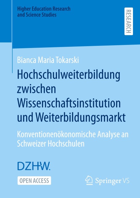 Hochschulweiterbildung zwischen Wissenschaftsinstitution und Weiterbildungsmarkt - Bianca Maria Tokarski