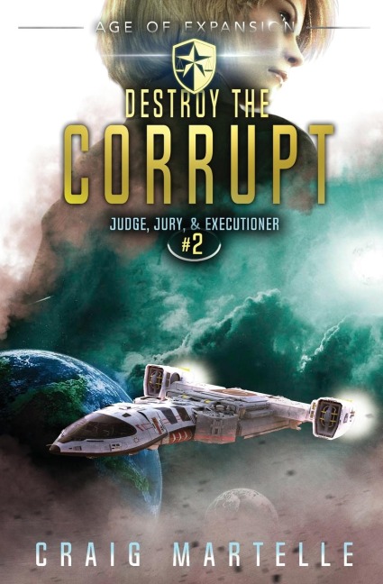 Destroy The Corrupt - Craig Martelle, Michael Anderle