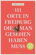 Cover-Bild zum Titel '111 Orte in Freiburg, die man gesehen haben muss' von 'Barbara Riess'