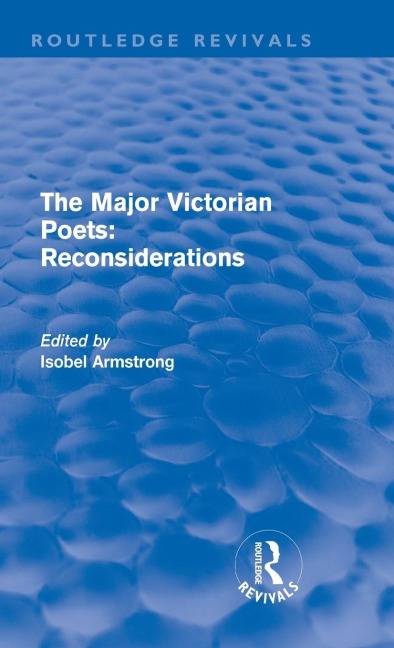 The Major Victorian Poets - Isobel Armstrong