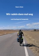 Cover-Bild zum Titel 'Wir radeln dann mal weg' von 'René J. Rufer'