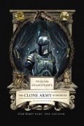 Cover-Bild zum Titel 'William Shakespeare's the Clone Army Attacketh: Star Wars Part the Second' von 'Ian Doescher'