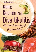 Richtig kochen bei Divertikulitis - Sabine Wiesel