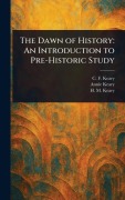 Cover-Bild zum Titel 'The Dawn of History' von 'C F (Charles Francis) Keary, Annie Keary, H M (Henry Mee) Keary'