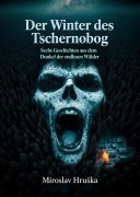 Cover-Bild zum Titel 'Der Winter des Tschernobog' von 'Miroslav HruSka'
