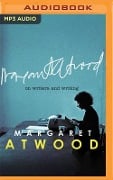 On Writers and Writing - Margaret Atwood