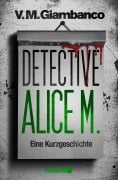 Cover-Bild zum Titel 'Detective Alice M.' von 'V. M. Giambanco'