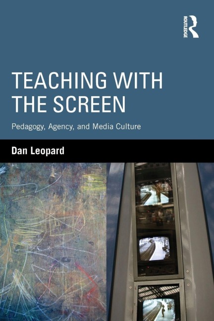 Teaching with the Screen - Dan Leopard