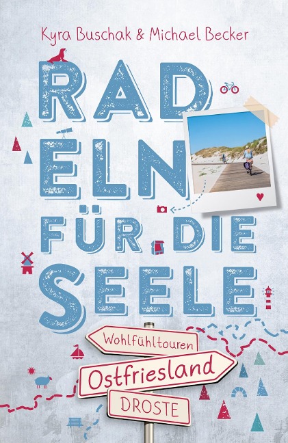 Ostfriesland. Radeln für die Seele - Kyra Buschak, Michael Becker