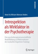 Cover-Bild zum Titel 'Introspektion als Wirkfaktor in der Psychotherapie' von 'Anne Iris Miriam Attersee Anders'