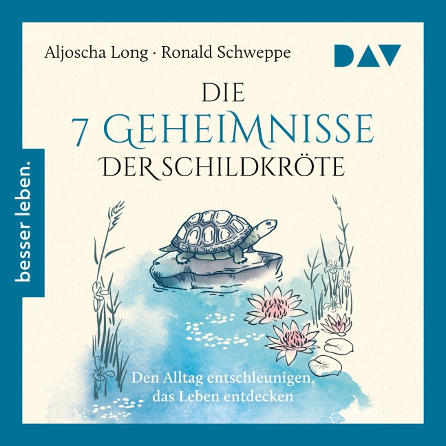 Die 7 Geheimnisse der Schildkröte - Aljoscha Long, Ronald Schweppe