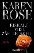 Eiskalt ist die Zärtlichkeit - Karen Rose