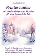 Cover-Bild zum Titel 'Winterzauber mit Meditationen und Ritualen für eine besinnliche Zeit' von 'Angelina Schulze'