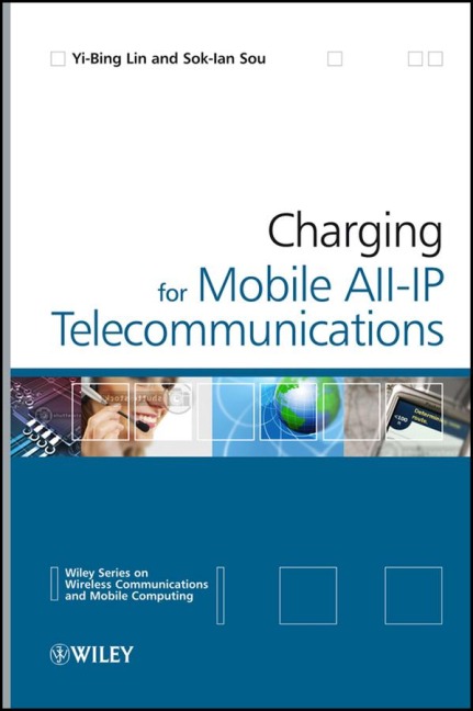 Charging for Mobile All-IP Telecommunications - Yi-Bing Lin, Sok-Ian Sou