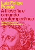 A filosofia e o mundo contemporâneo - Luiz Felipe Pondé