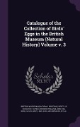 Cover-Bild zum Titel 'Catalogue of the Collection of Birds' Eggs in the British Museum (Natural History) Volume v. 3' von 'Eugene William Oates, Savil Grey Reid'