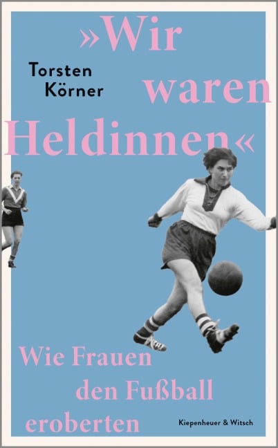'Wir waren Heldinnen' - Torsten Körner